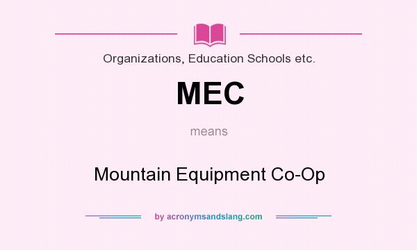 What does MEC mean? It stands for Mountain Equipment Co-Op