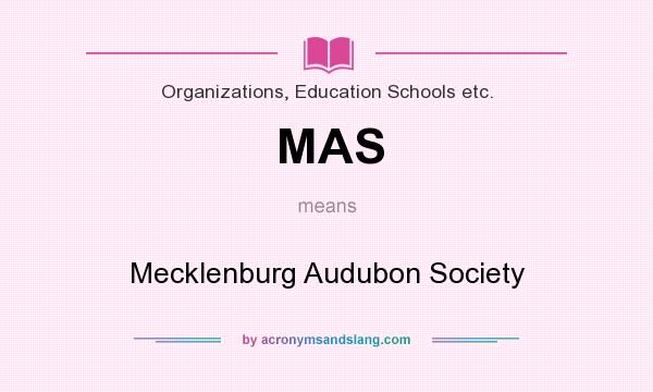 What does MAS mean? It stands for Mecklenburg Audubon Society