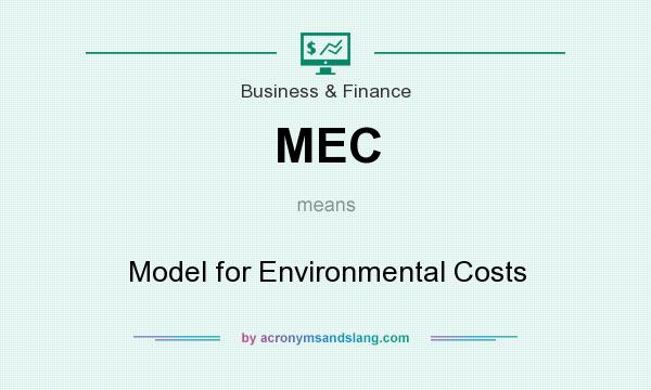 What does MEC mean? It stands for Model for Environmental Costs