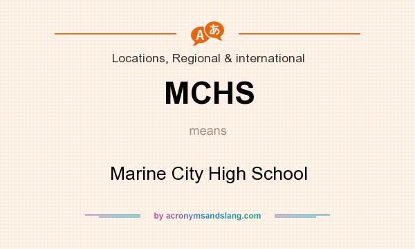 What does MCHS mean? It stands for Marine City High School