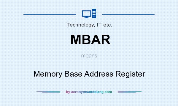 What does MBAR mean? It stands for Memory Base Address Register