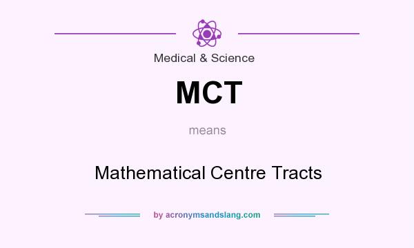 What does MCT mean? It stands for Mathematical Centre Tracts