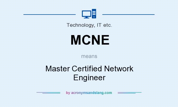 What does MCNE mean? It stands for Master Certified Network Engineer