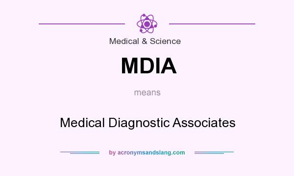 What does MDIA mean? It stands for Medical Diagnostic Associates