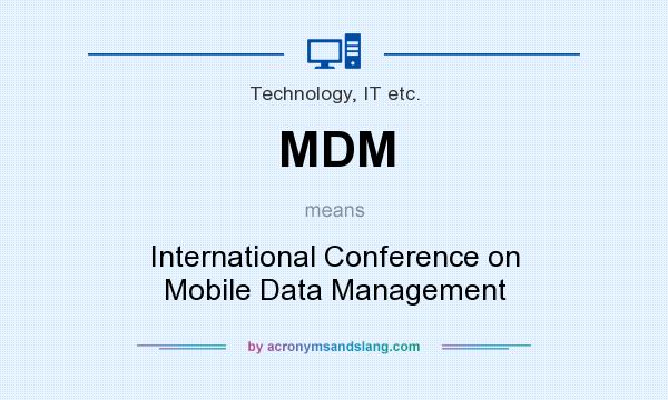 What does MDM mean? It stands for International Conference on Mobile Data Management
