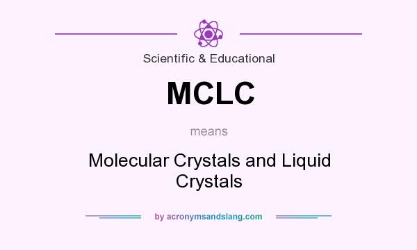 What does MCLC mean? It stands for Molecular Crystals and Liquid Crystals