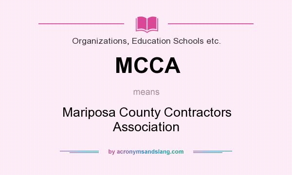 What does MCCA mean? It stands for Mariposa County Contractors Association