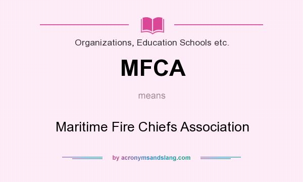 What does MFCA mean? It stands for Maritime Fire Chiefs Association