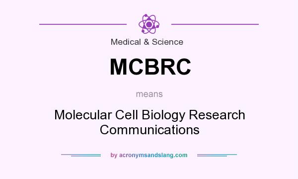 What does MCBRC mean? It stands for Molecular Cell Biology Research Communications