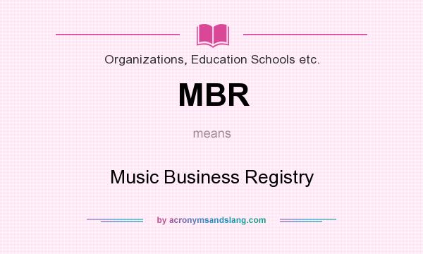 What does MBR mean? It stands for Music Business Registry