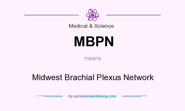 What does MBPN mean? It stands for Midwest Brachial Plexus Network