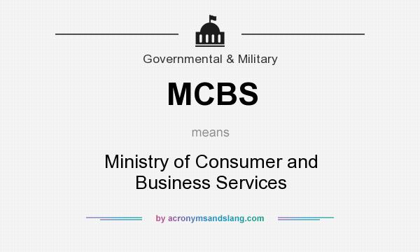 What does MCBS mean? It stands for Ministry of Consumer and Business Services