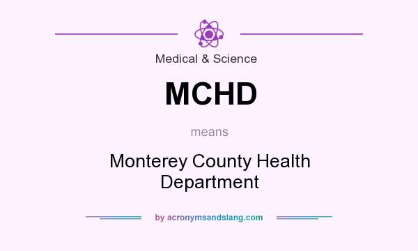 What does MCHD mean? It stands for Monterey County Health Department
