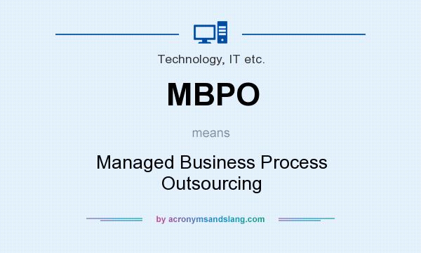 What does MBPO mean? It stands for Managed Business Process Outsourcing