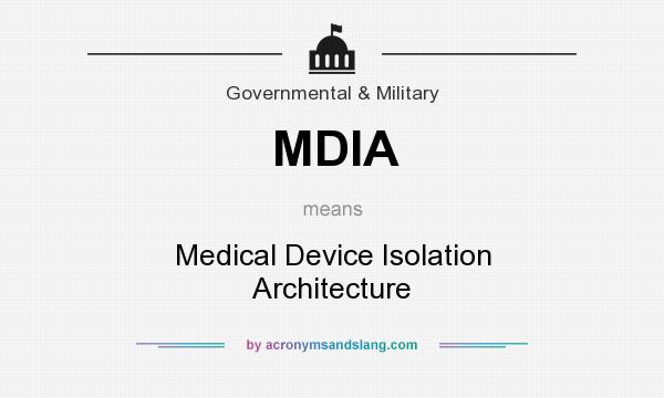 What does MDIA mean? It stands for Medical Device Isolation Architecture