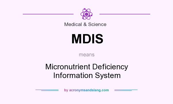 What does MDIS mean? It stands for Micronutrient Deficiency Information System