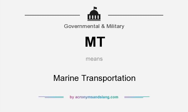 What does MT mean? It stands for Marine Transportation