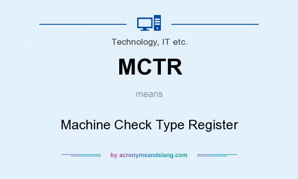 What does MCTR mean? It stands for Machine Check Type Register