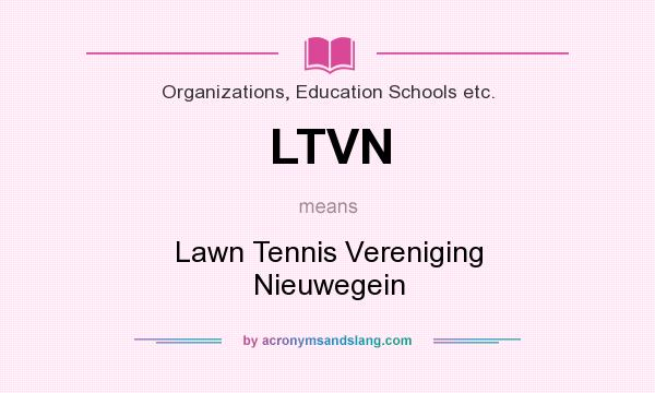 What does LTVN mean? It stands for Lawn Tennis Vereniging Nieuwegein