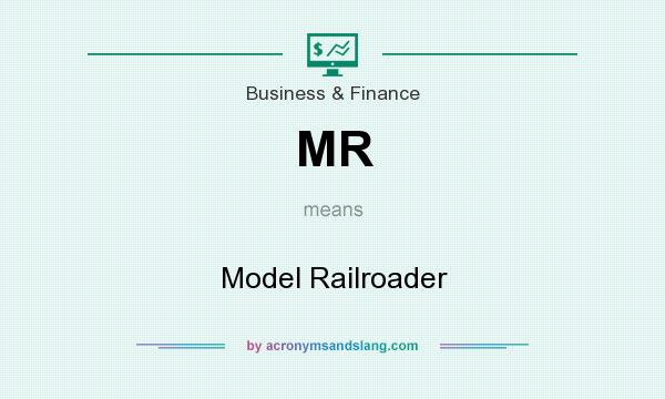 What does MR mean? It stands for Model Railroader