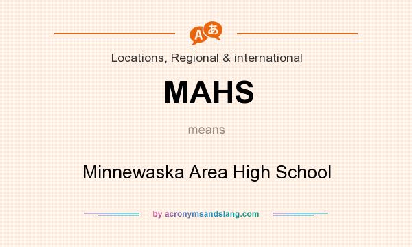 What does MAHS mean? It stands for Minnewaska Area High School