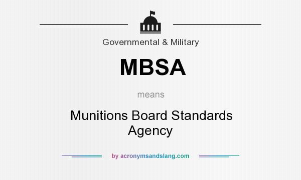 What does MBSA mean? It stands for Munitions Board Standards Agency