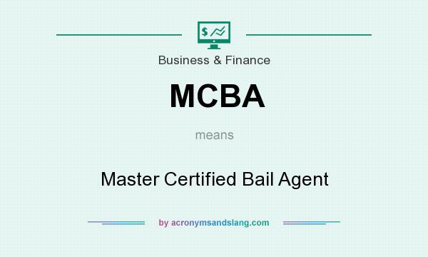 What does MCBA mean? It stands for Master Certified Bail Agent