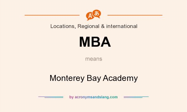 What does MBA mean? It stands for Monterey Bay Academy