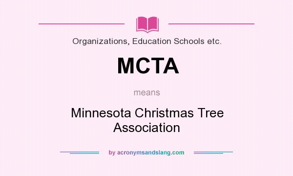 What does MCTA mean? It stands for Minnesota Christmas Tree Association
