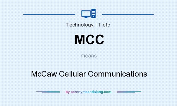 What does MCC mean? It stands for McCaw Cellular Communications