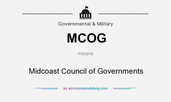 What does MCOG mean? It stands for Midcoast Council of Governments