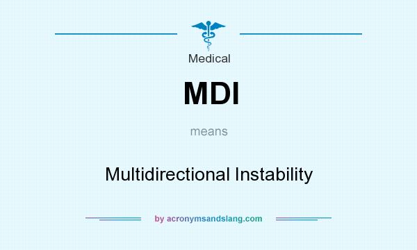 What does MDI mean? It stands for Multidirectional Instability