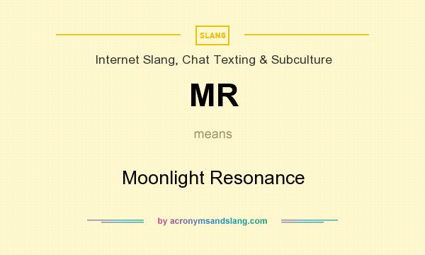 What does MR mean? It stands for Moonlight Resonance