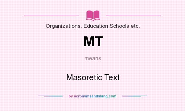 What does MT mean? It stands for Masoretic Text