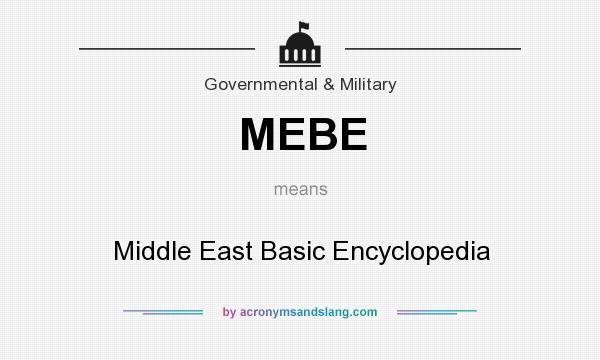 What does MEBE mean? It stands for Middle East Basic Encyclopedia