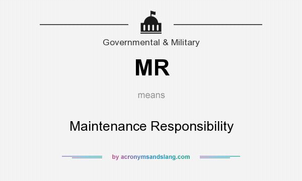 What does MR mean? It stands for Maintenance Responsibility