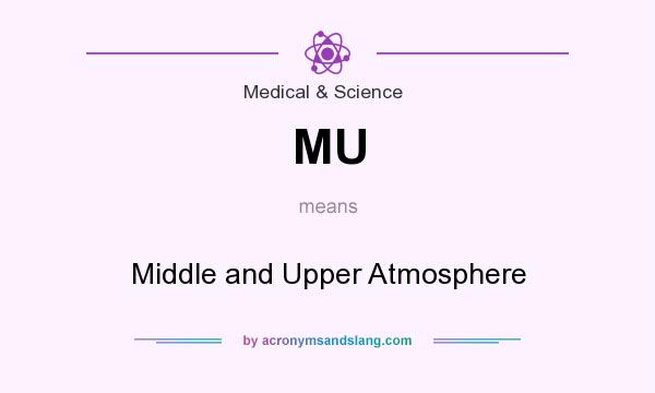 What does MU mean? It stands for Middle and Upper Atmosphere