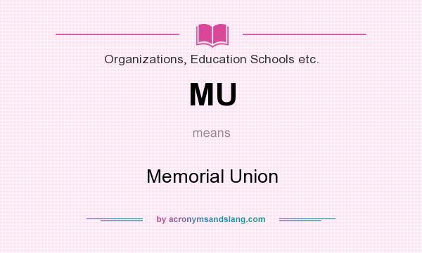 What does MU mean? It stands for Memorial Union