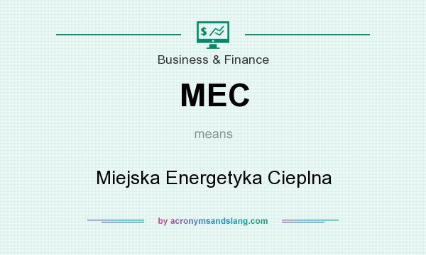 What does MEC mean? It stands for Miejska Energetyka Cieplna