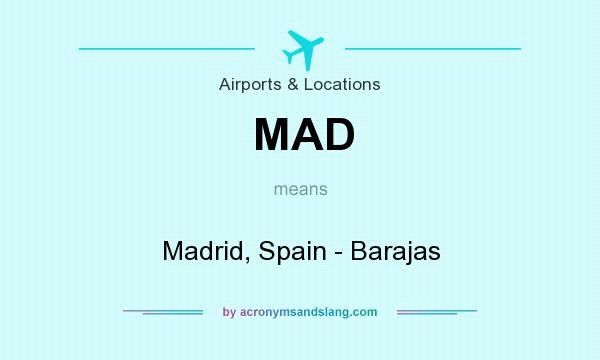 What does MAD mean? It stands for Madrid, Spain - Barajas