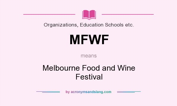 What does MFWF mean? It stands for Melbourne Food and Wine Festival