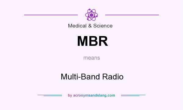 What does MBR mean? It stands for Multi-Band Radio