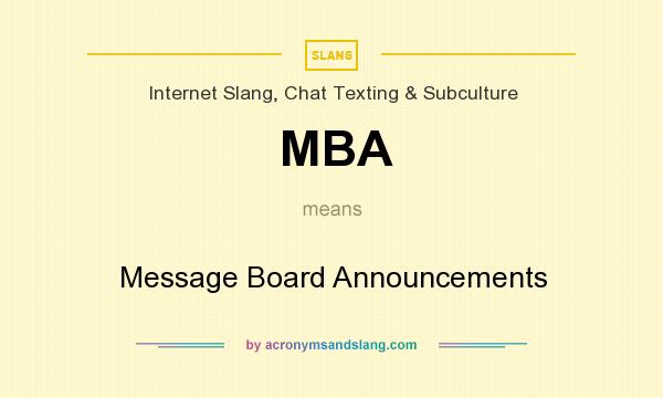 What does MBA mean? It stands for Message Board Announcements