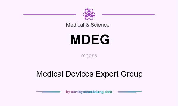 What does MDEG mean? It stands for Medical Devices Expert Group