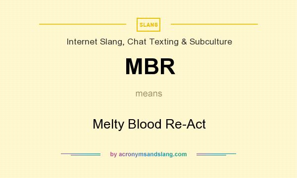 What does MBR mean? It stands for Melty Blood Re-Act