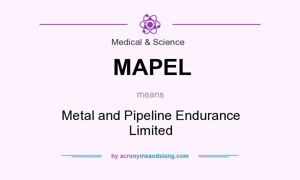 What does MAPEL mean? It stands for Metal and Pipeline Endurance Limited