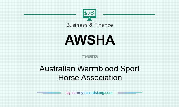 What does AWSHA mean? It stands for Australian Warmblood Sport Horse Association