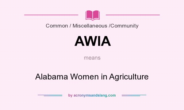 What does AWIA mean? It stands for Alabama Women in Agriculture