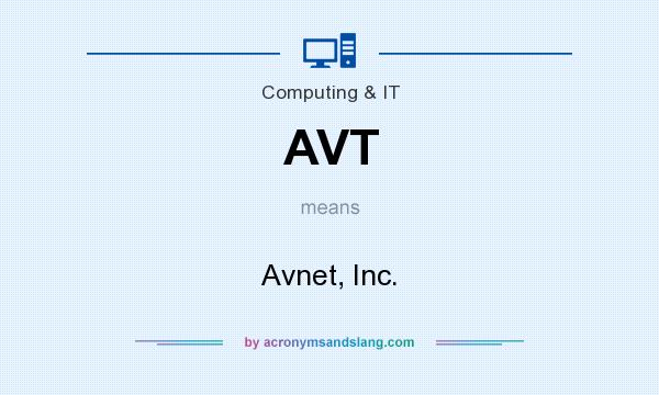 What does AVT mean? It stands for Avnet, Inc.