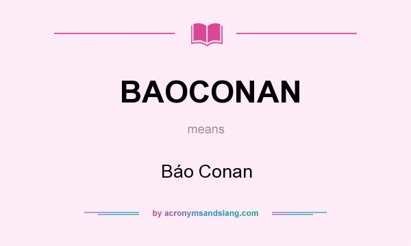 What does BAOCONAN mean? It stands for Báo Conan
